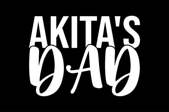 Akita s Dad SVG Dog Lover Design