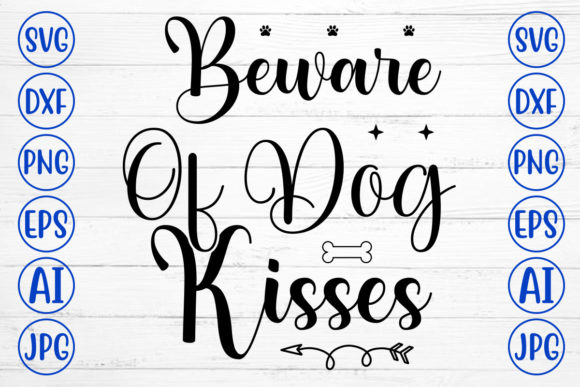 Beware of Dog Kisses Svg