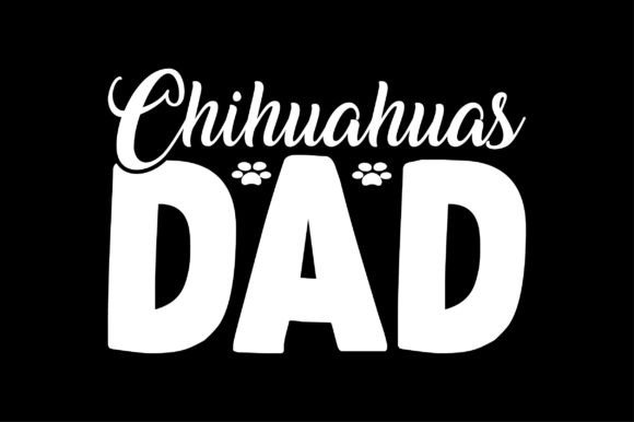 Chihuahuas Dad Dog Lover SVG