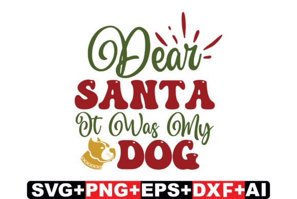 Dear Santa It Was My Dog Christmas SVG