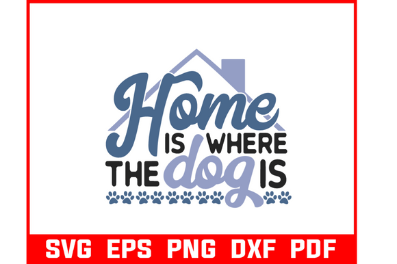 Home is Where the Dog is Svg Bundle