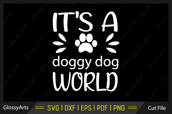 It’s a Doggy Dog World SVG Cut File