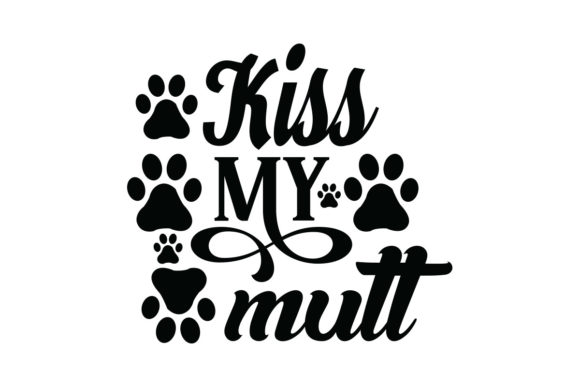 Kiss My Mutt Dog Design