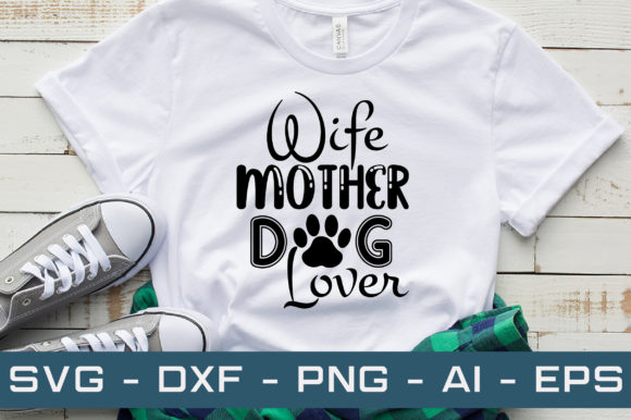Wife Mother Dog Lover Svg Cut Files